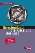 Griechenland, die Krise und der Euro - Neuauflage